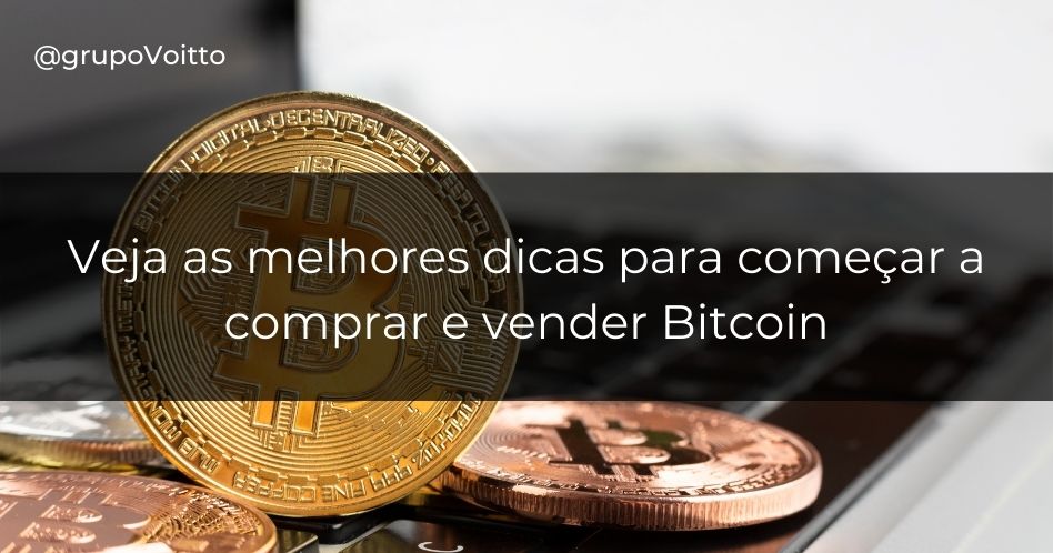 Como comprar e vender Bitcoin 3 dicas para começar