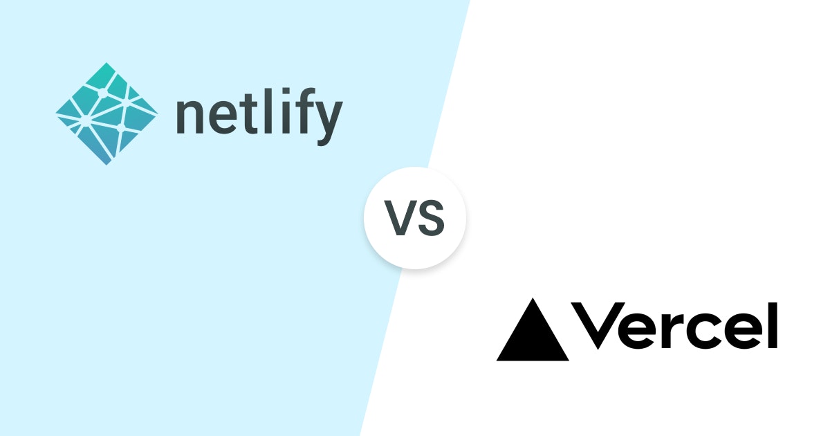 Netlify vs. Vercel — Which Serverless Deployment Platform Should You Choose?