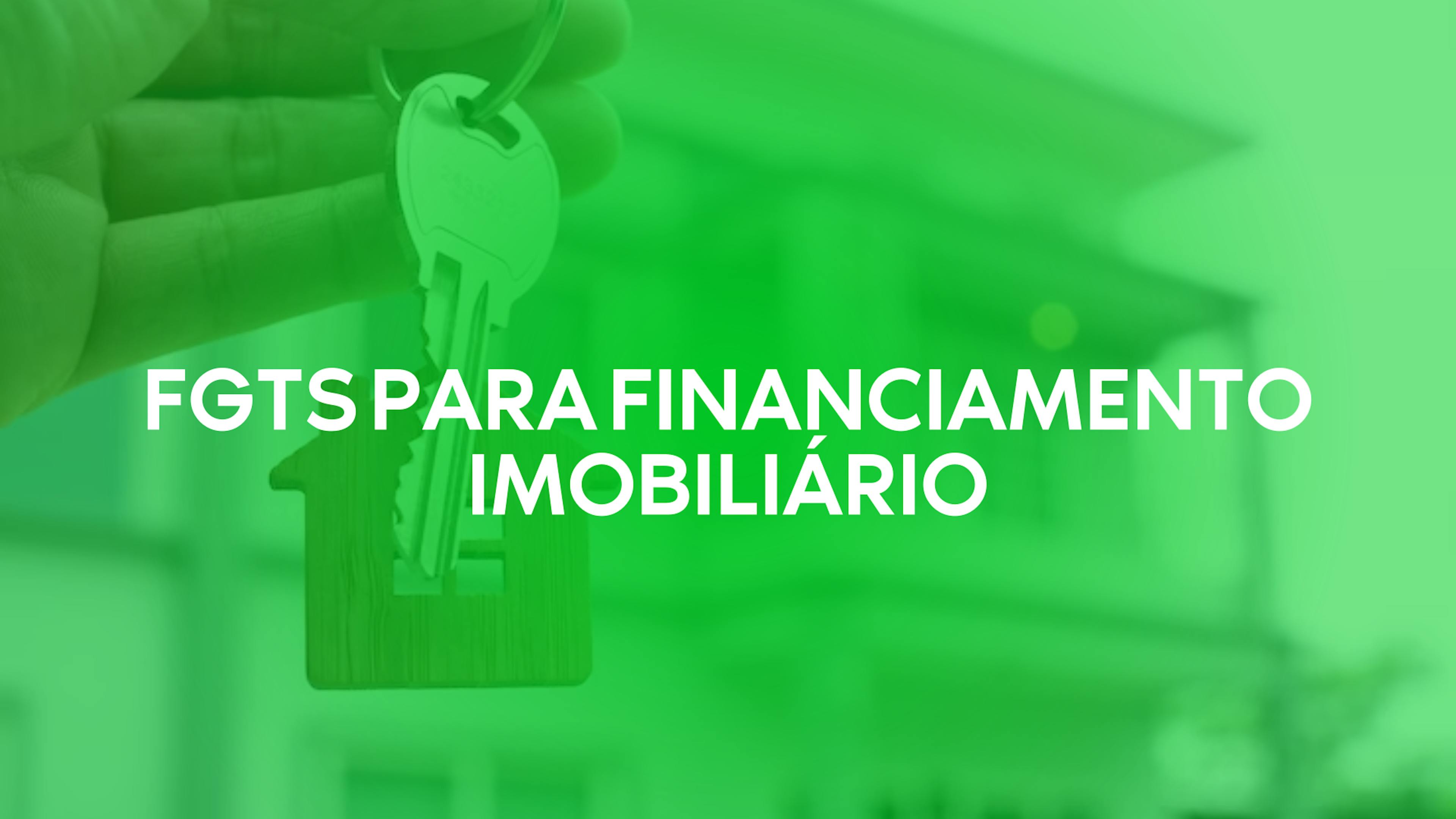 FGTS para Financiamento Imobiliário