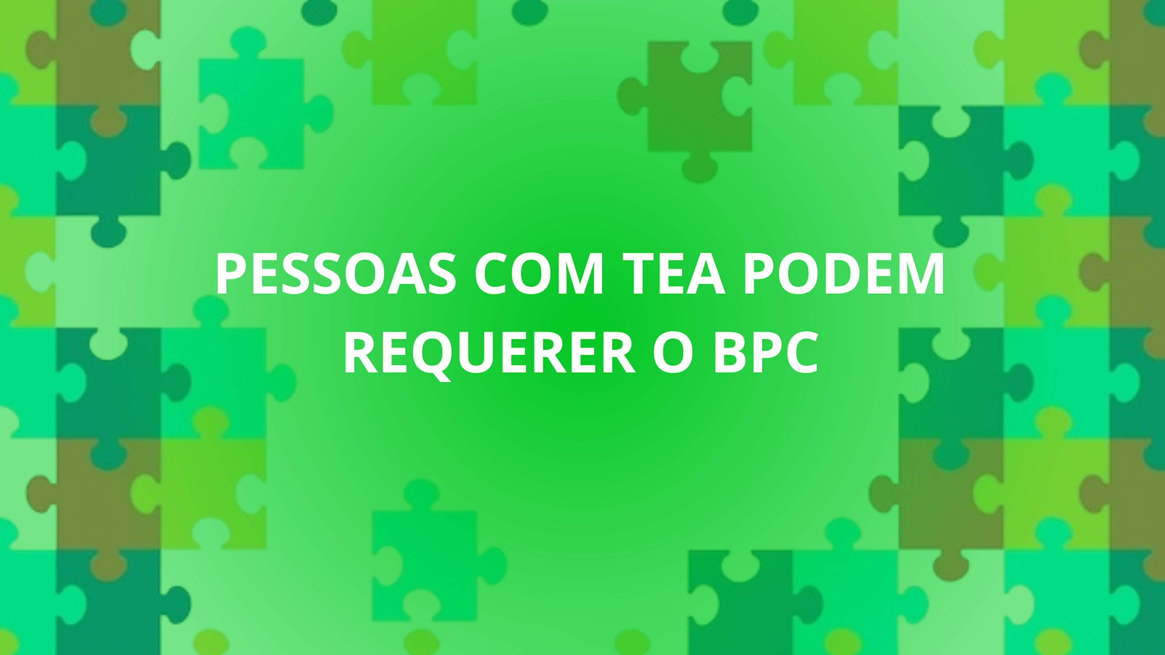 Garantindo os Direitos das Pessoas com TEA: Como Requerer o Benefício de Prestação Continuada (BPC)