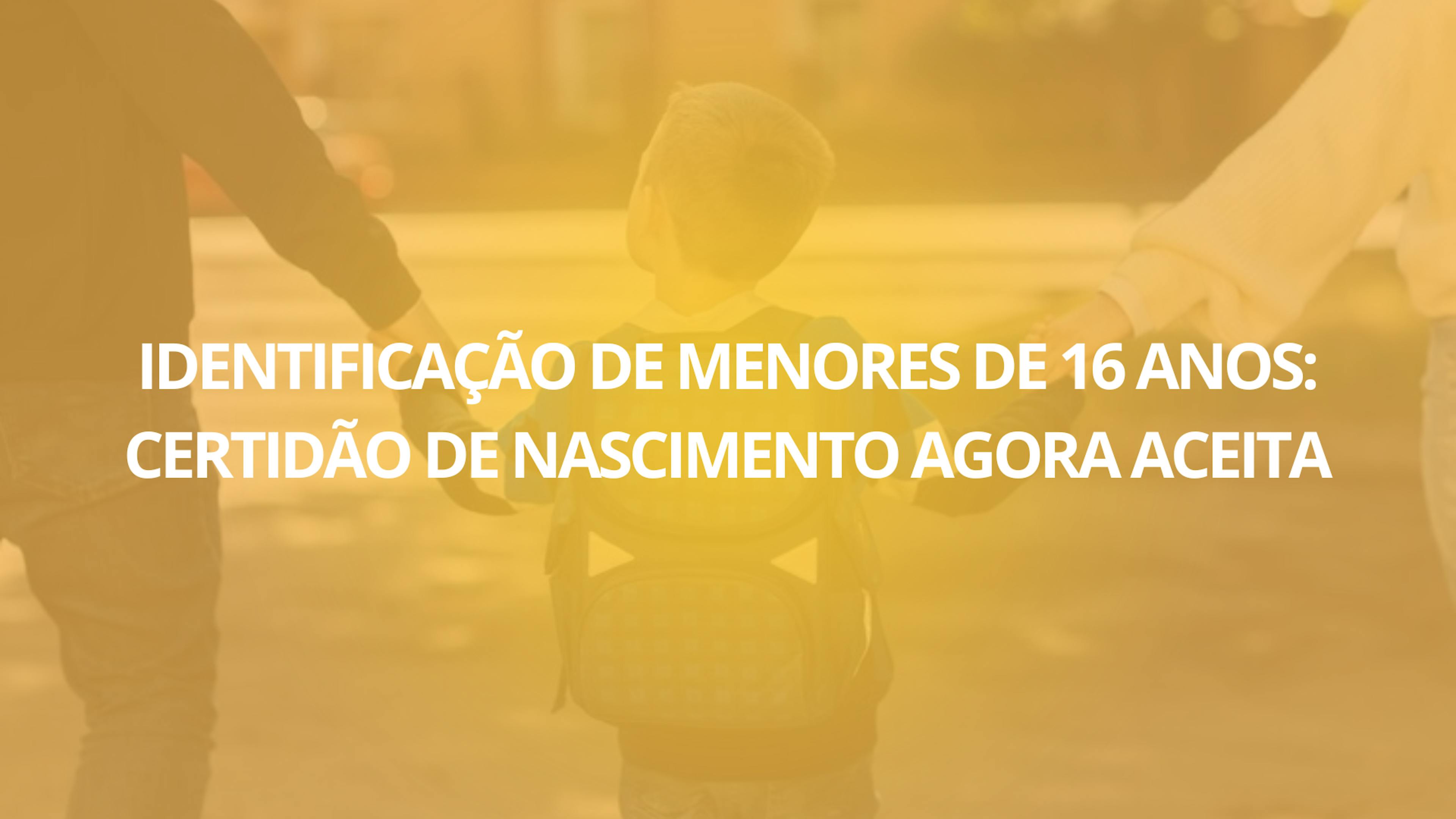 Identificação de Menores de 16 Anos: Certidão de Nascimento Agora Aceita