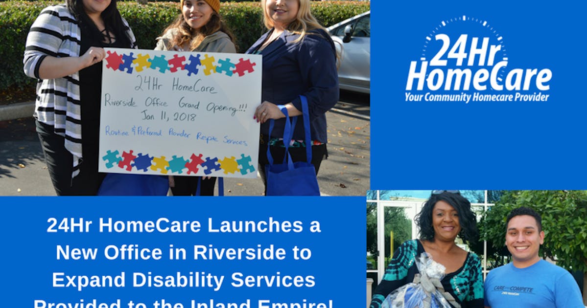 24 Hour Home Care Launches a New Office in Riverside to Expand Disability  Services Provided to the Inland Empire - 24 Hour Home Care