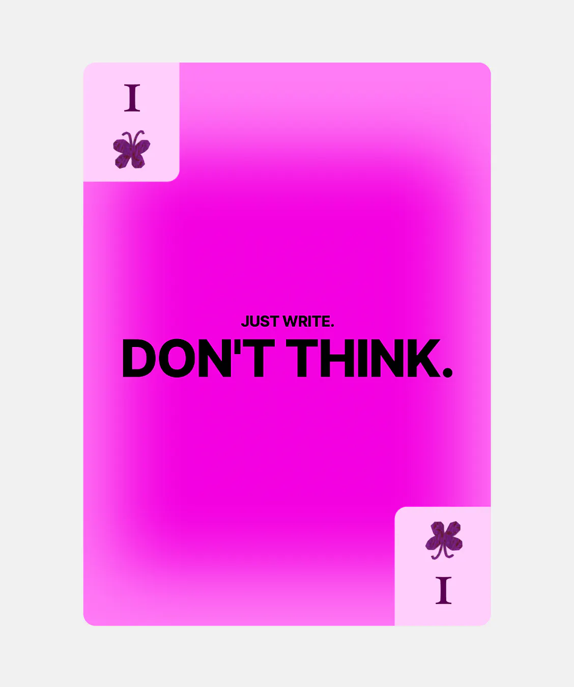 Just Write, Don't Think.