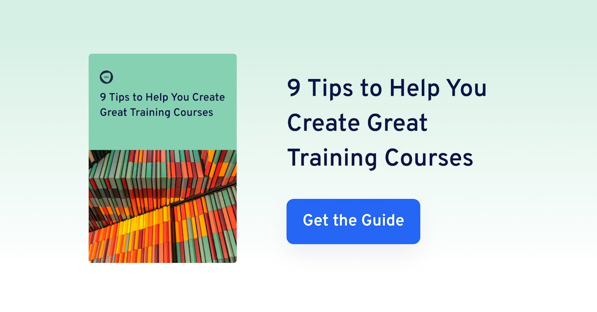 9 Tips to Help You Create Great Training Courses