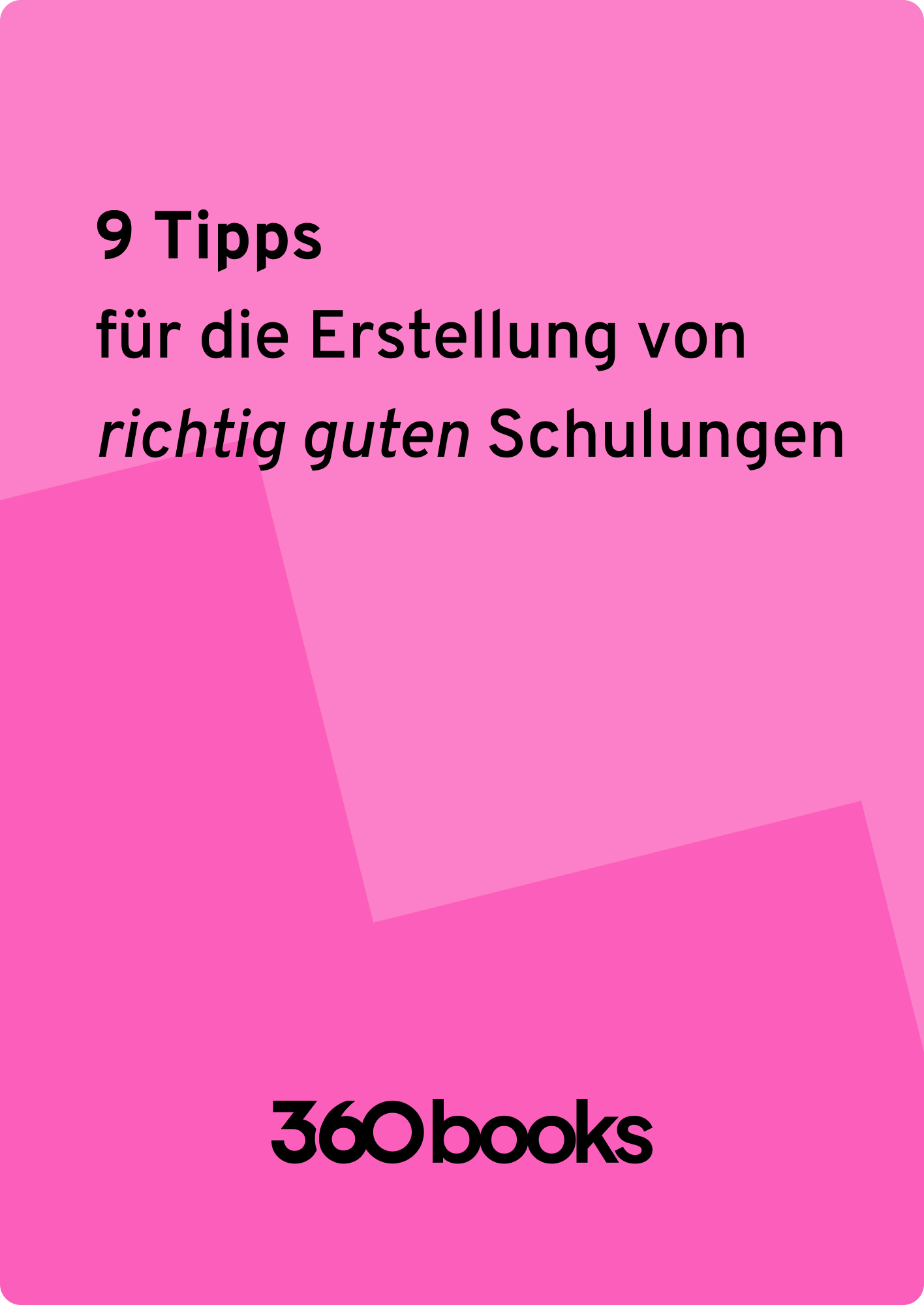 9 Tipps für die Erstellung von richtig guten Schulungen | 360Learning