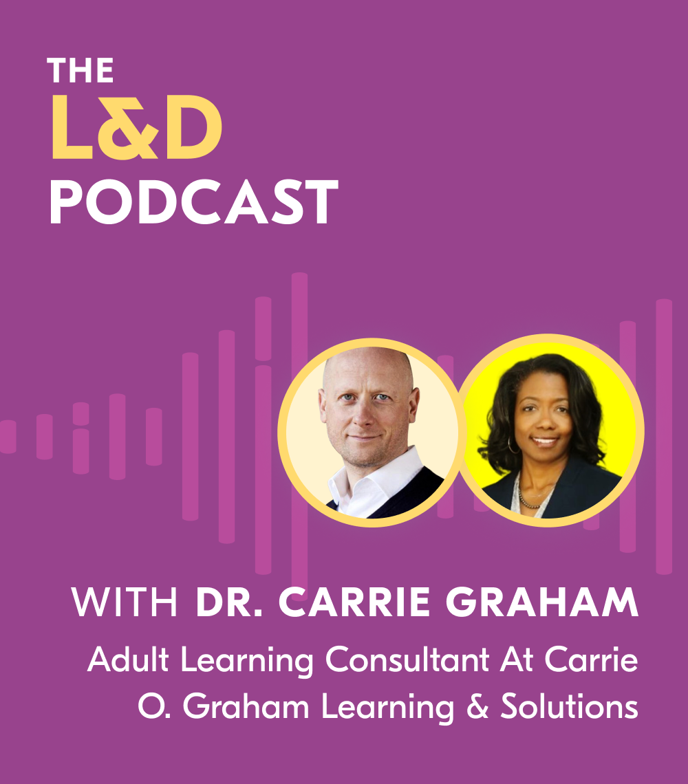 L&D Podcast recap - Dr. Carrie O. Graham