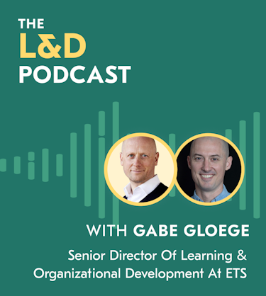 L&D Podcast recap - Gabe Gloege