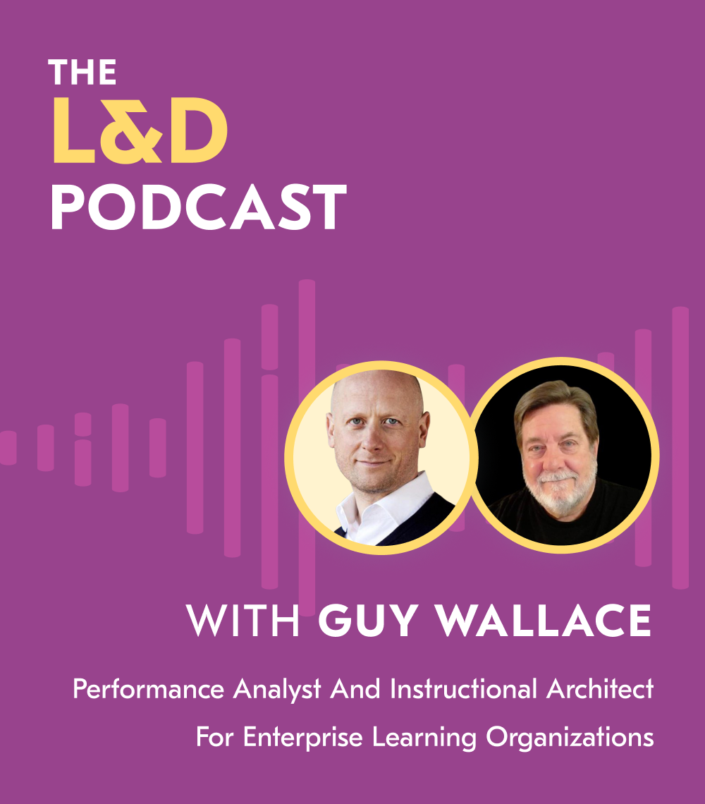 The L&D Podcast Recap - Guy Wallace