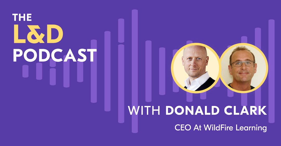 L&D Podcast recap - Donald Clark
