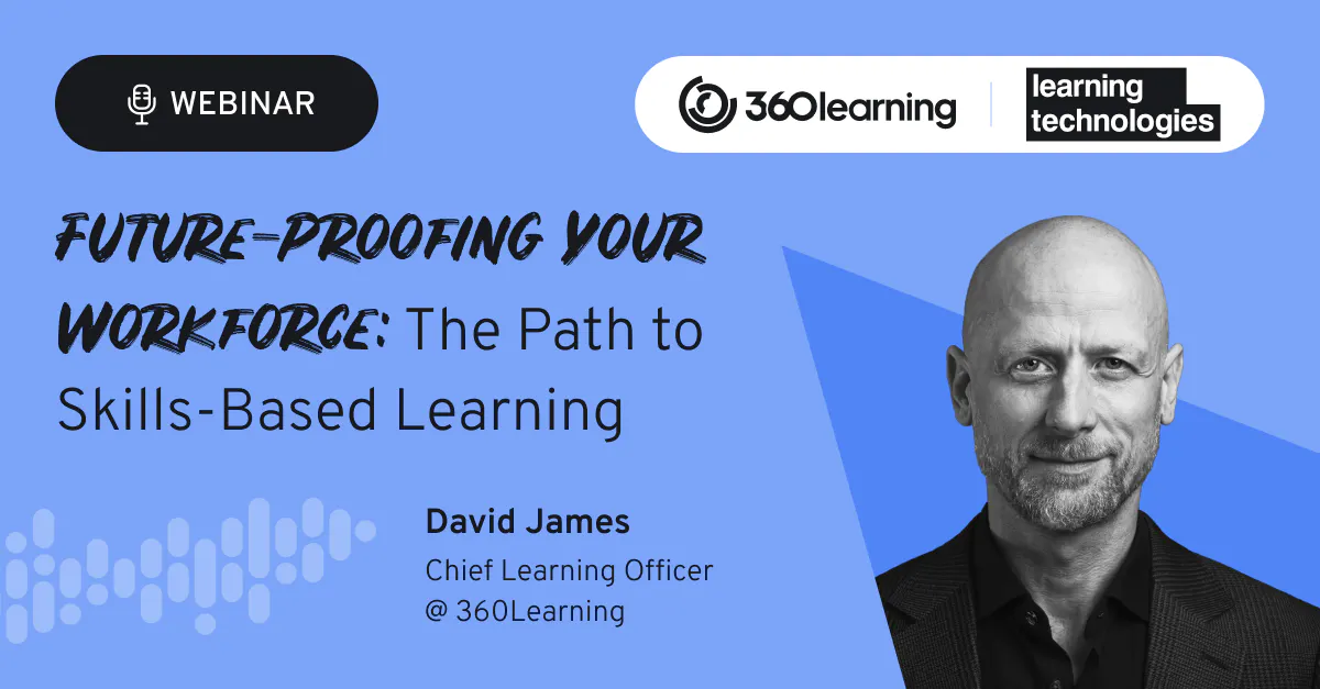 Future-Proofing Your Workforce: The Path to Skills-Based Learning