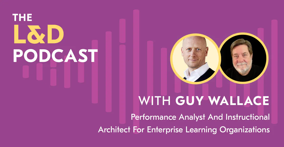 The L&D Podcast Recap - Guy Wallace