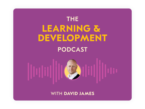 Introducing The L&D Master Class: David James Teaches Impactful  Digital-First L&D, Master Class