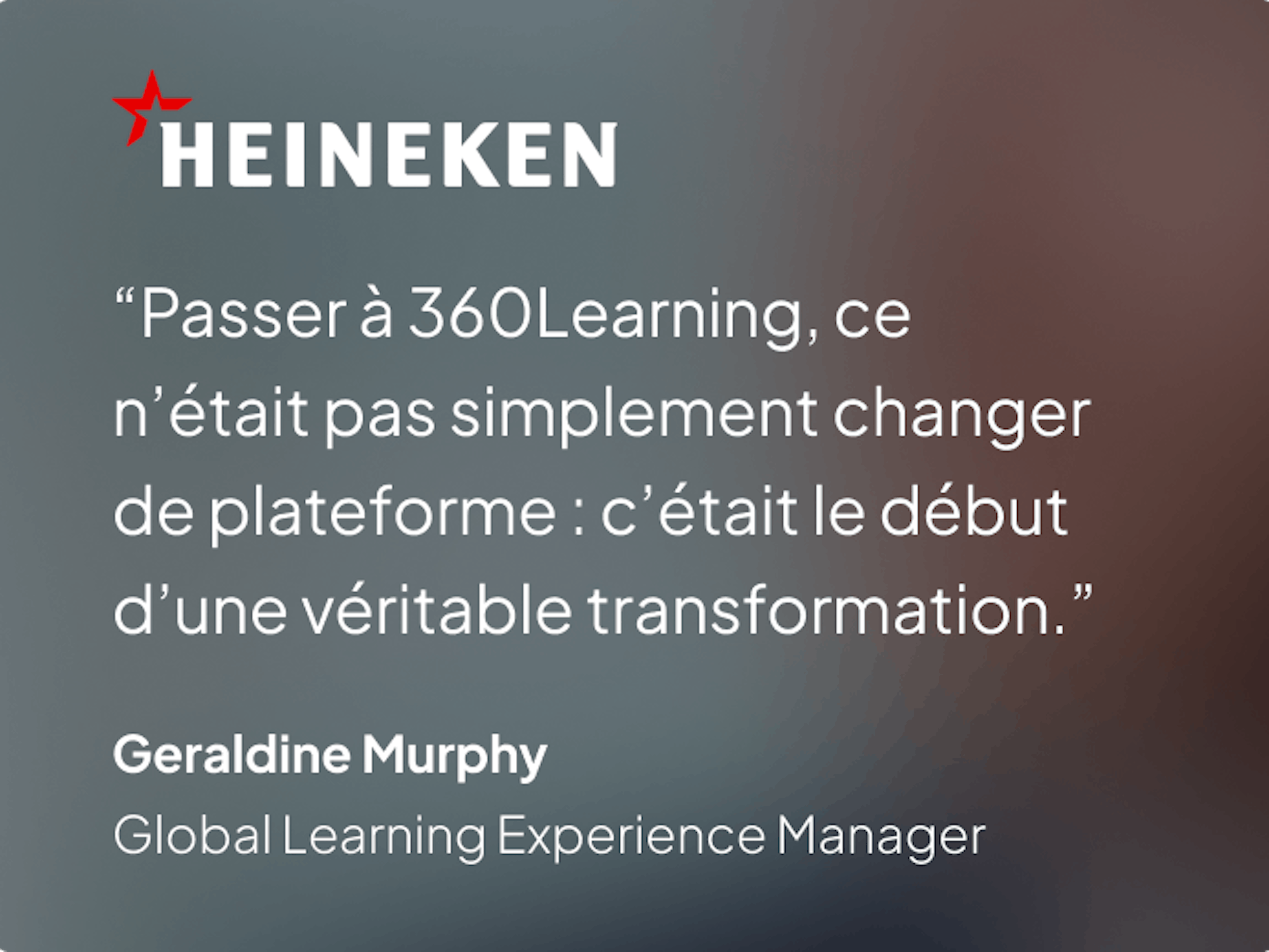 FR Heineken - 360Learning │ Transformative enterprise learning