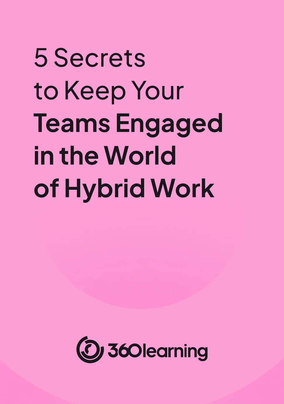 5 Secrets to keep your teams engaged in the world of Hybrid work