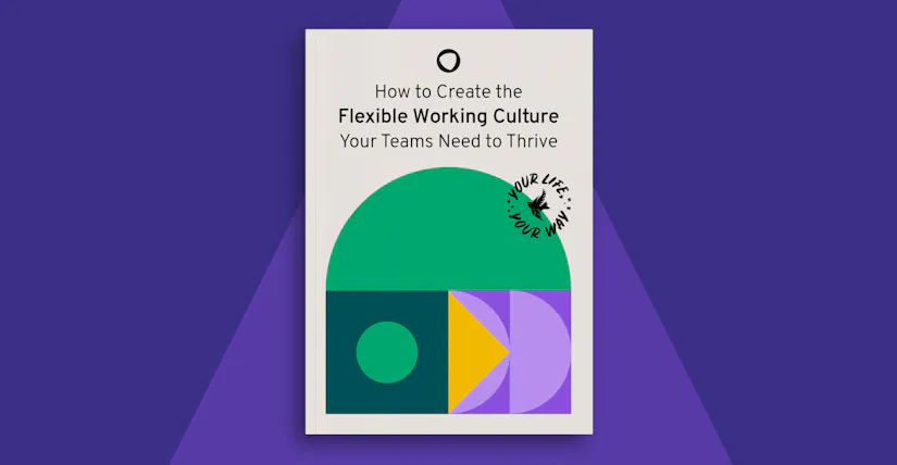 How to create the flexible working culture your teams need to thrive