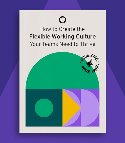 How to create the flexible working culture your teams need to thrive