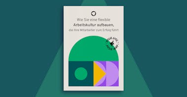 Your Life, Your Way – Wie Sie eine flexible Arbeitskultur aufbauen, die Ihre Mitarbeiter zum Erfolg führt