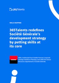 Redefining development strategy by putting skills at its core Societe Generale 365Talents case study