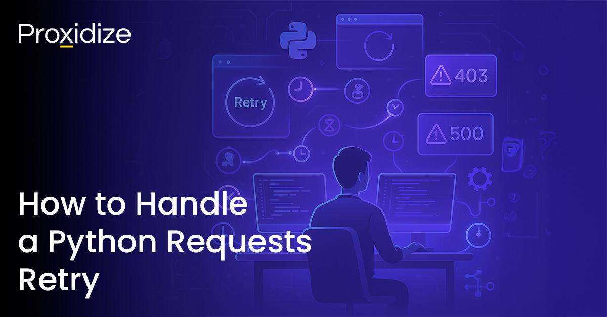 How to Handle a Python Requests Retry — Proxidize Blog