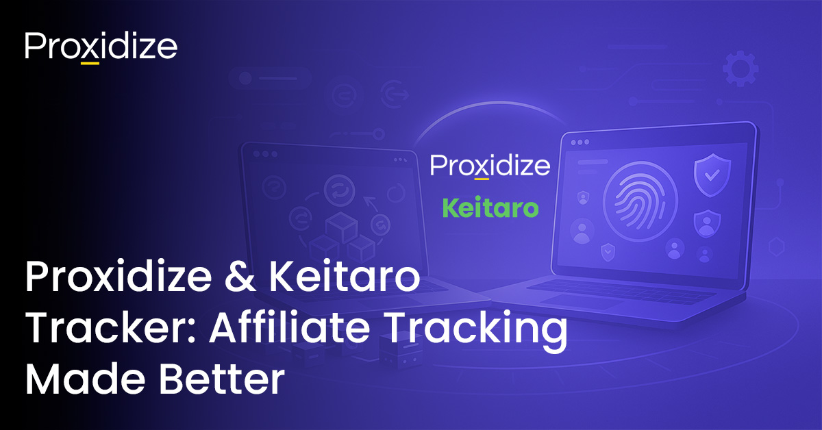 Proxidize & Keitaro Tracker: Affiliate Tracking Made Better — Proxidize ...