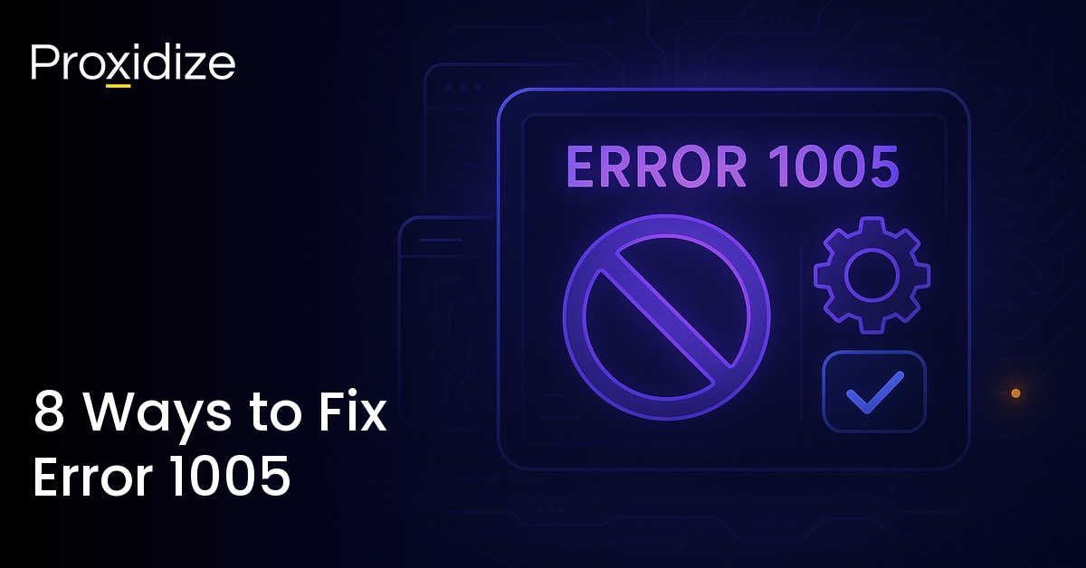 8 Ways to Fix Error 1005 — Proxidize Blog