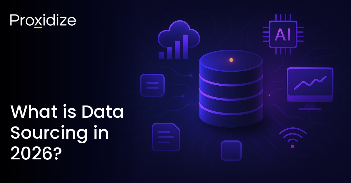 What is Data Sourcing in 2026? — Proxidize Blog