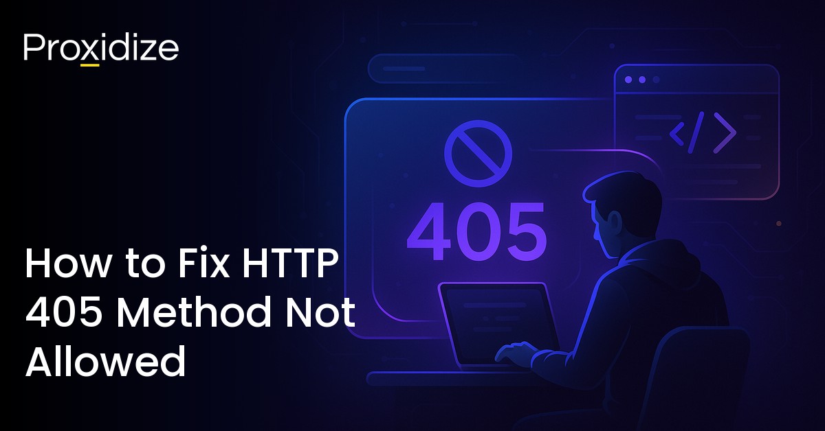 How to Fix HTTP 405 Method Not Allowed — Proxidize Blog