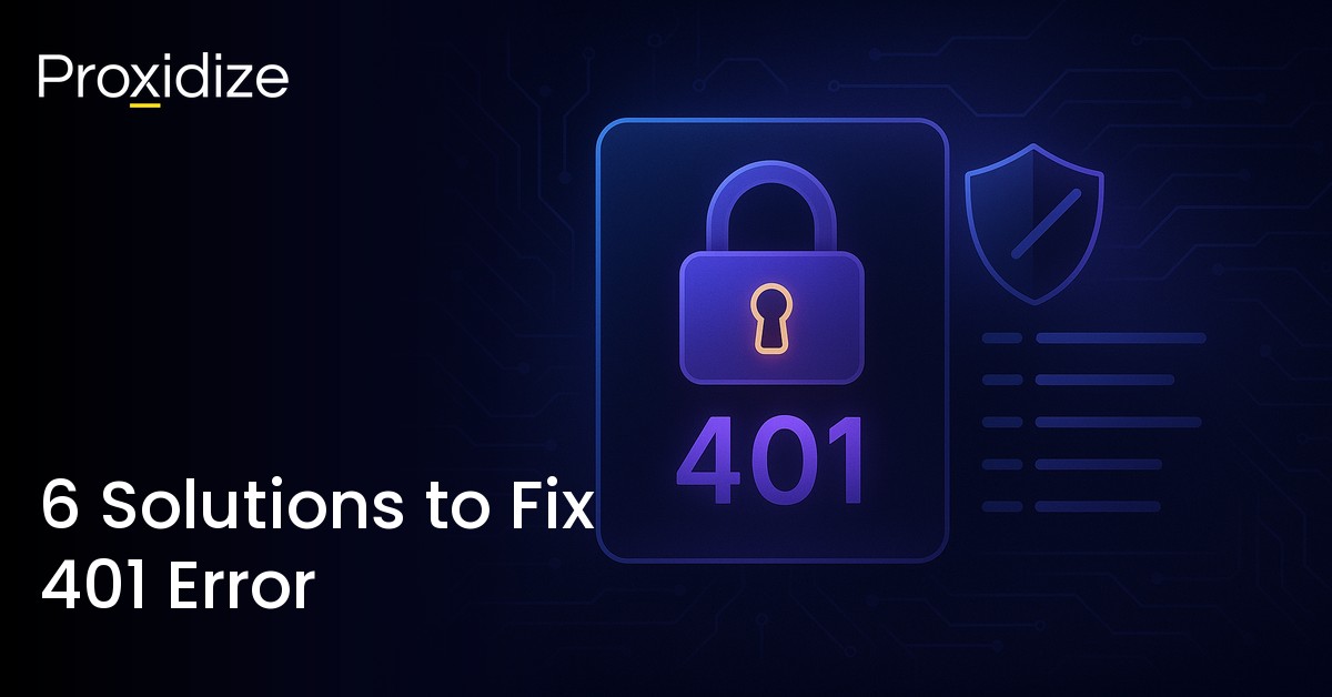 6 Solutions to Fix 401 Error — Proxidize Blog