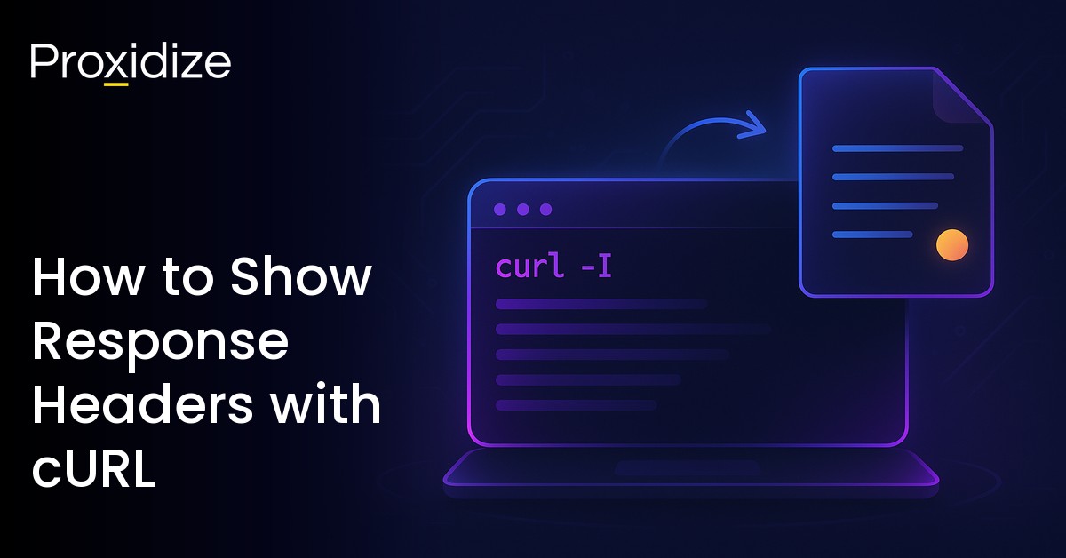 How to Show Response Headers with cURL — Proxidize Blog