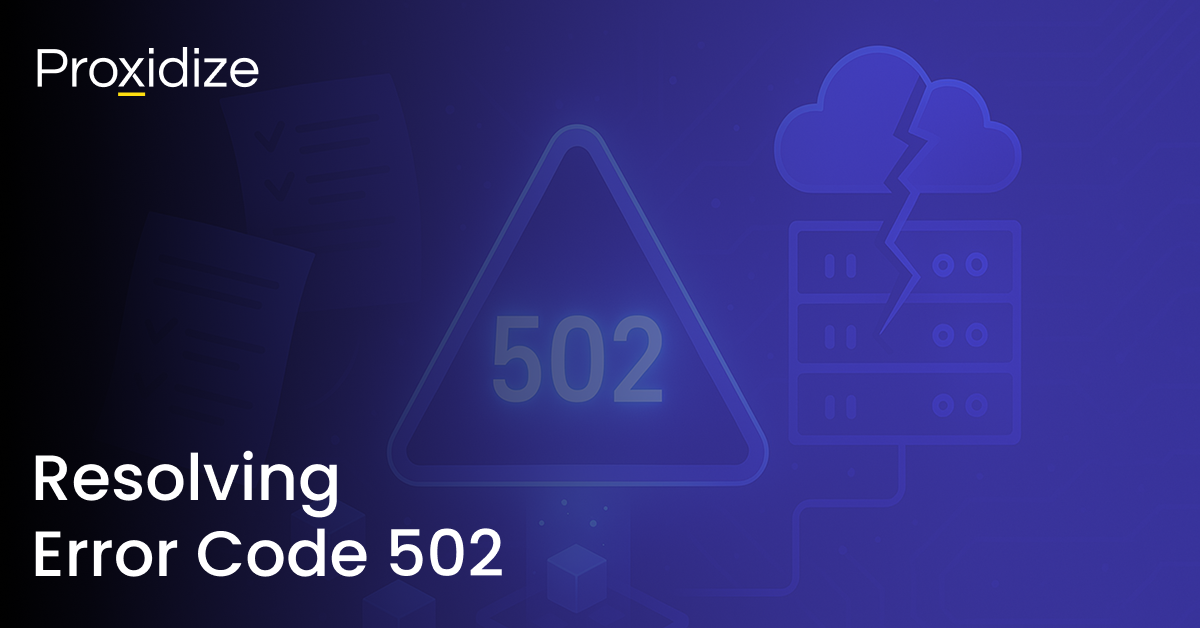 Resolving Error Code 502 — Proxidize Blog