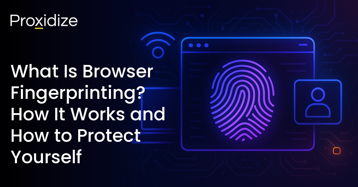 What Is Browser Fingerprinting? How It Works and How to Protect ...