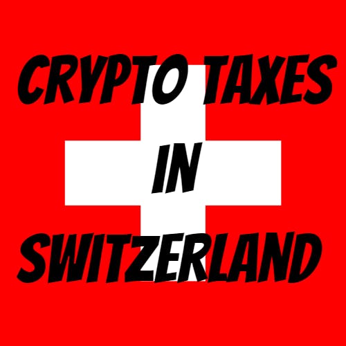Crypto Taxes in Switzerland