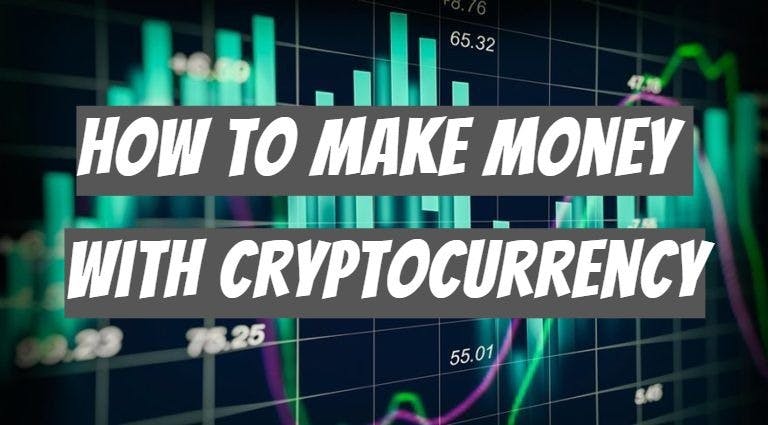 how to make money with cryptocurrency