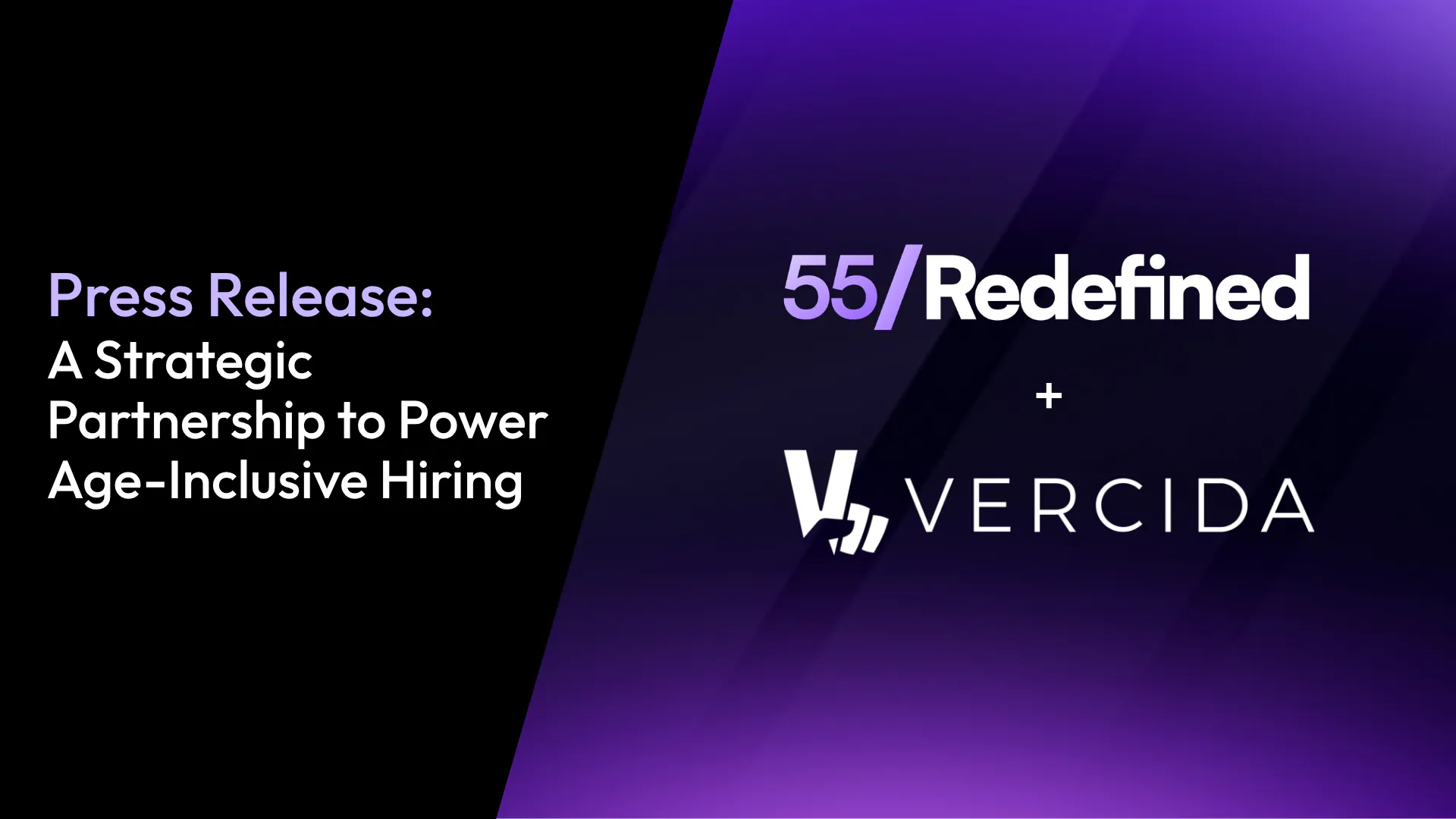 55/Redefined announces strategic partnership with VERCIDA to power age-inclusive hiring