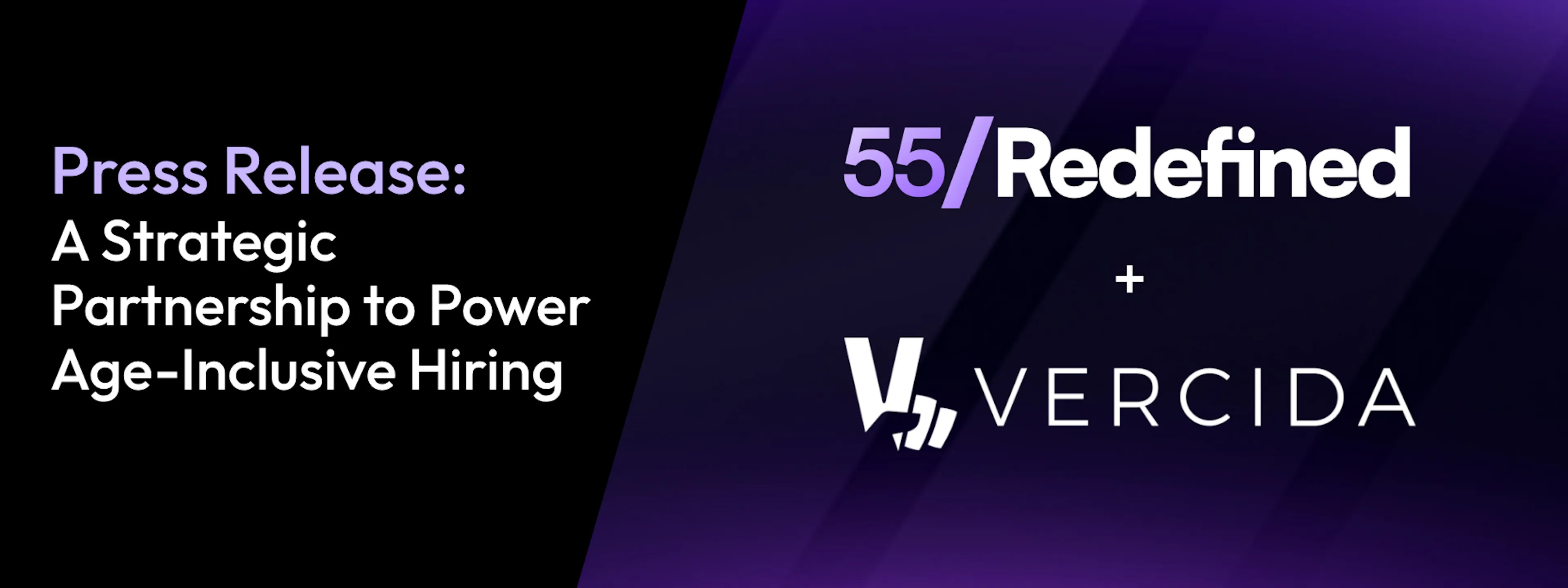 55/Redefined announces strategic partnership with VERCIDA to power age-inclusive hiring