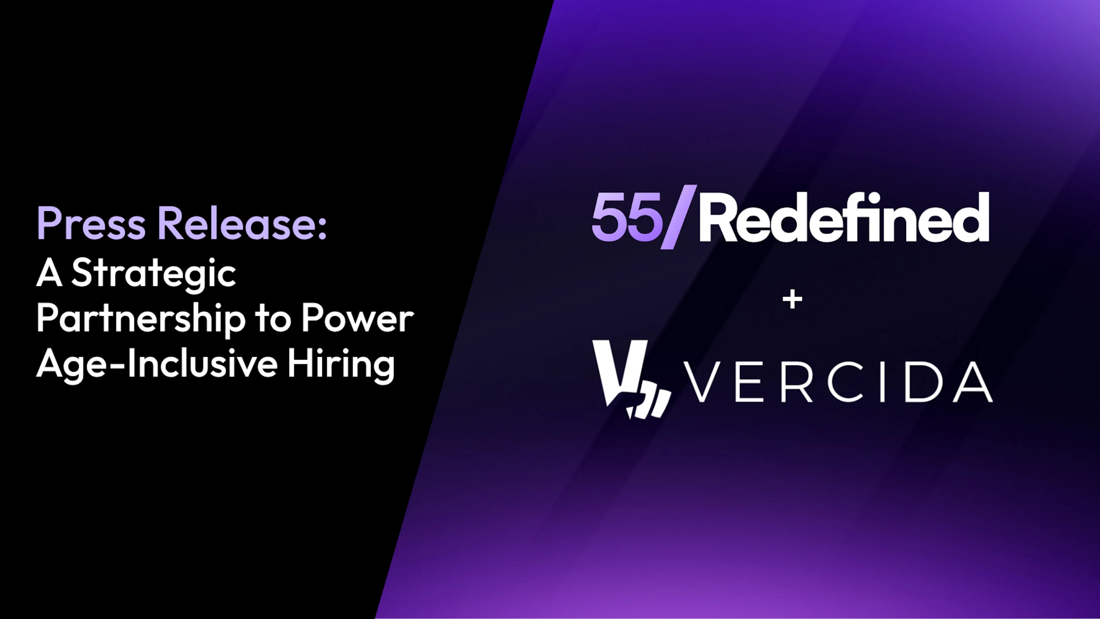 55/Redefined announces strategic partnership with VERCIDA to power age-inclusive hiring