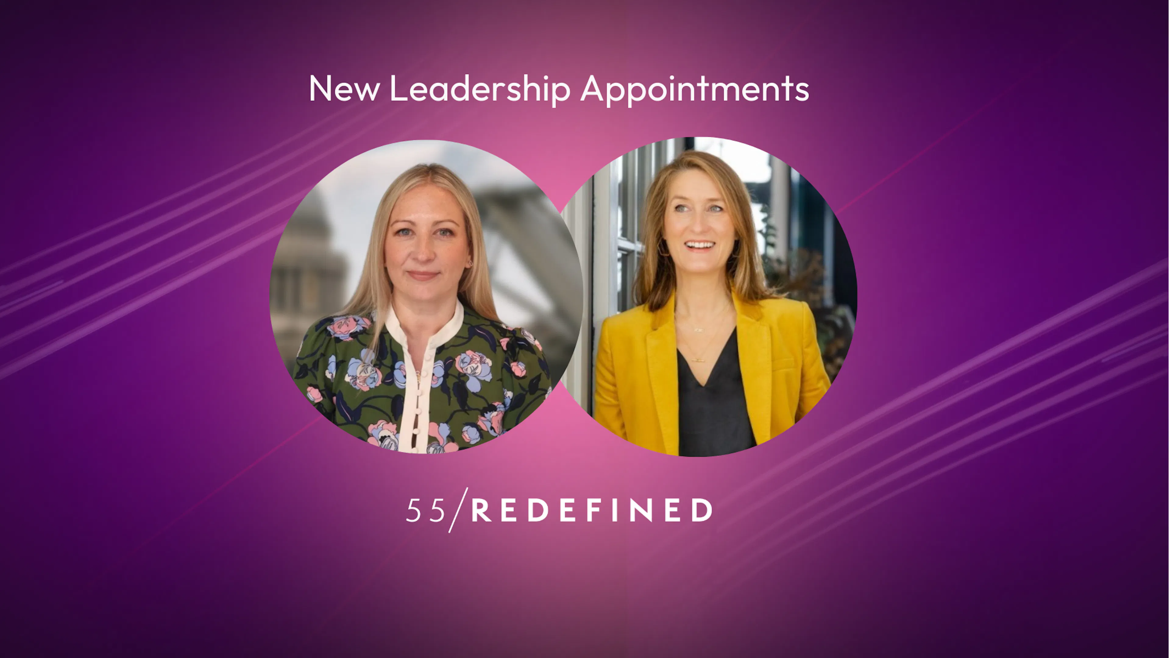 55/Redefined Strengthens Leadership Team with Two Senior-Level Appointments