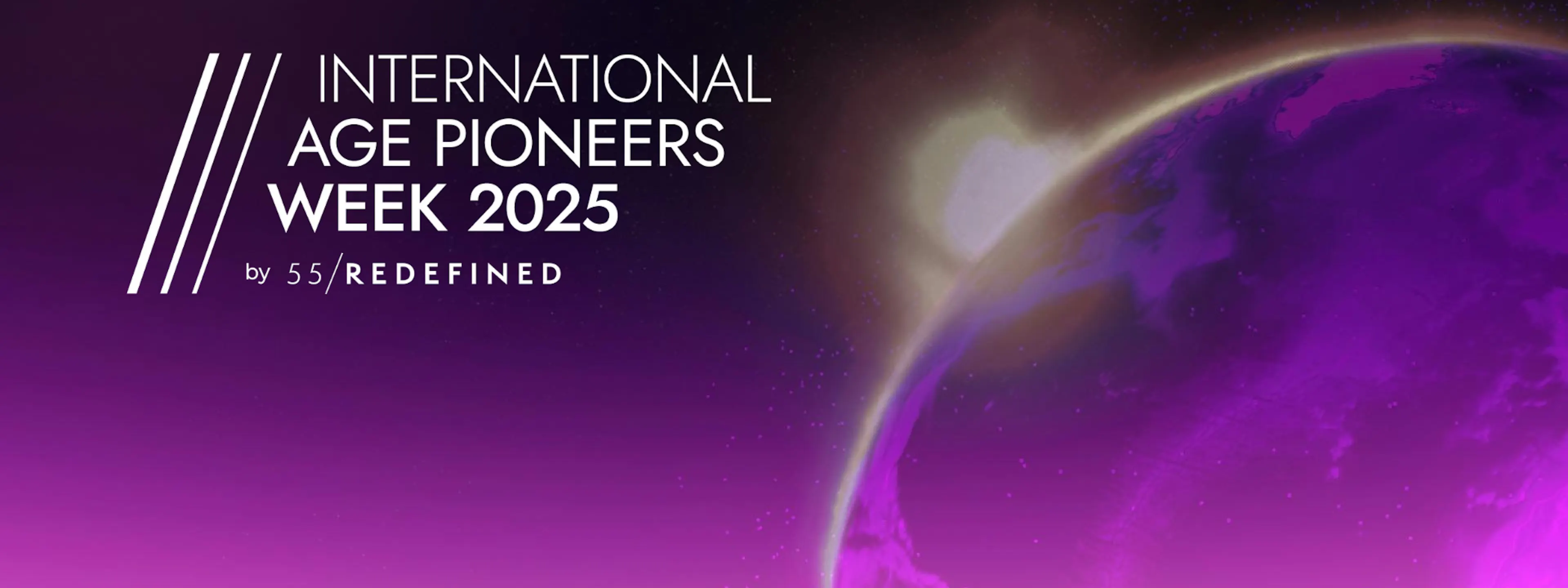 55/Redefined Launches International Age Pioneers Week 2025 as A Global Platform to Redefine Opportunities for the Over-50s Workforce