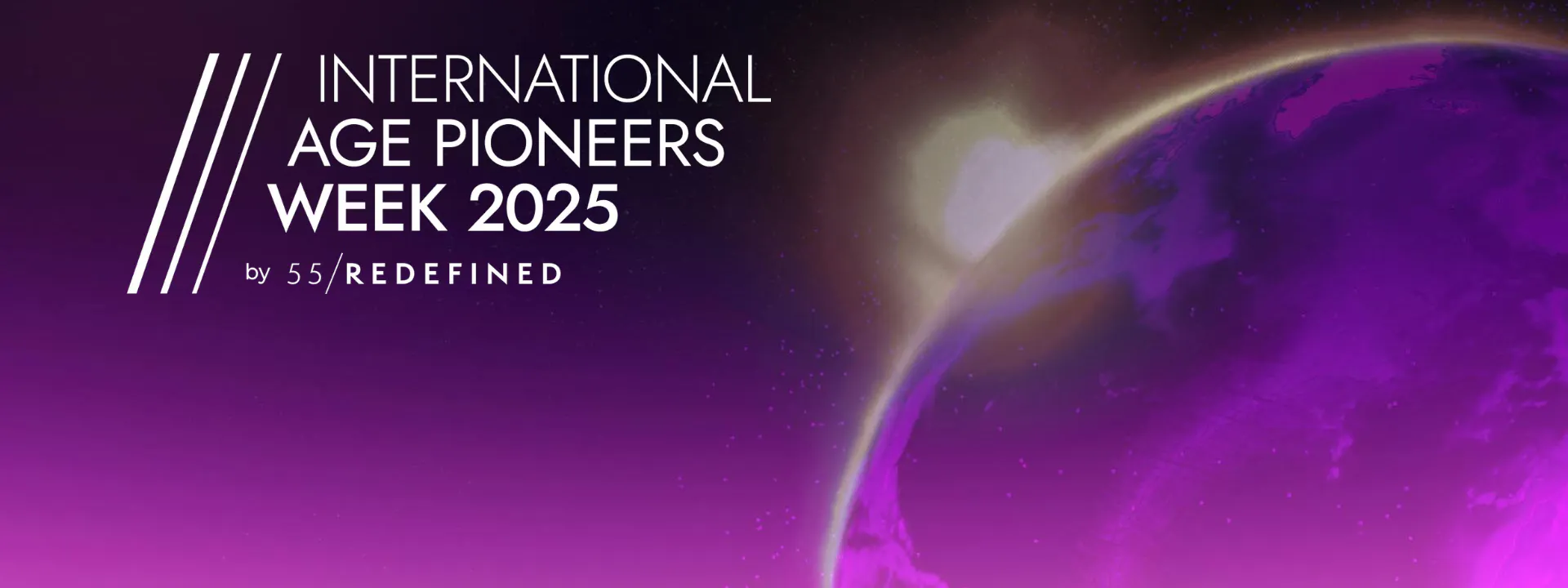 55/Redefined Launches International Age Pioneers Week 2025 as A Global Platform to Redefine Opportunities for the Over-50s Workforce