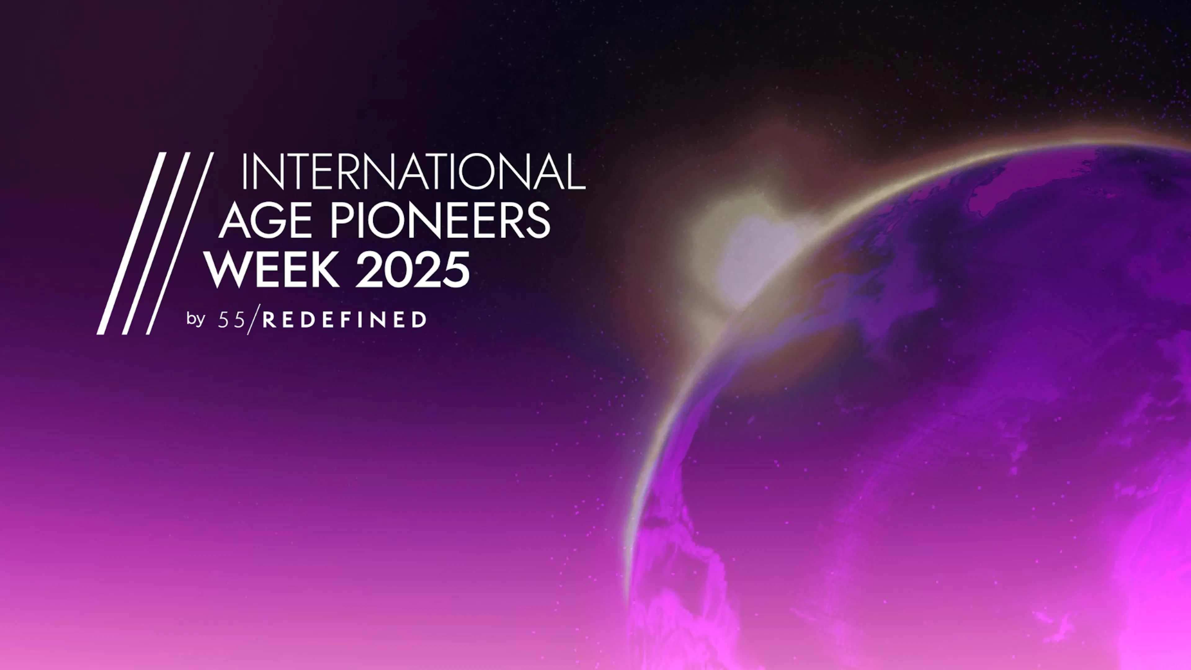 55/Redefined Launches International Age Pioneers Week 2025 as A Global Platform to Redefine Opportunities for the Over-50s Workforce