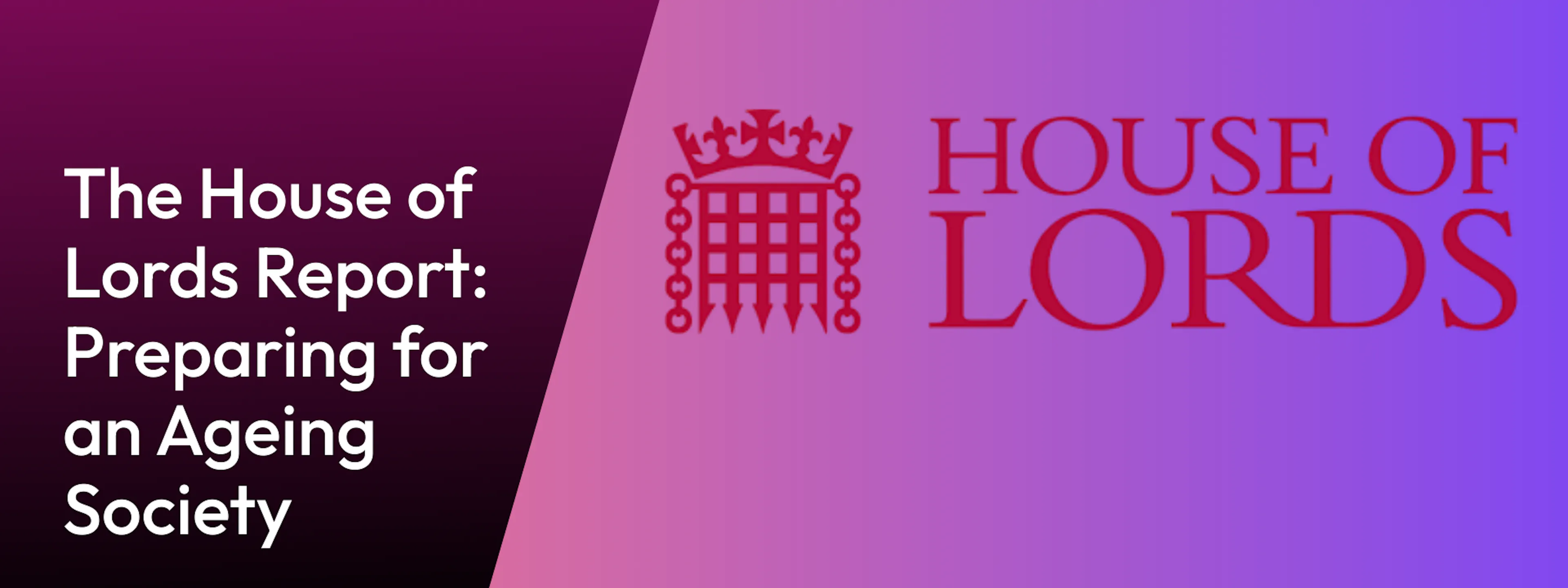 The House of Lords report into Preparing for an Ageing Society