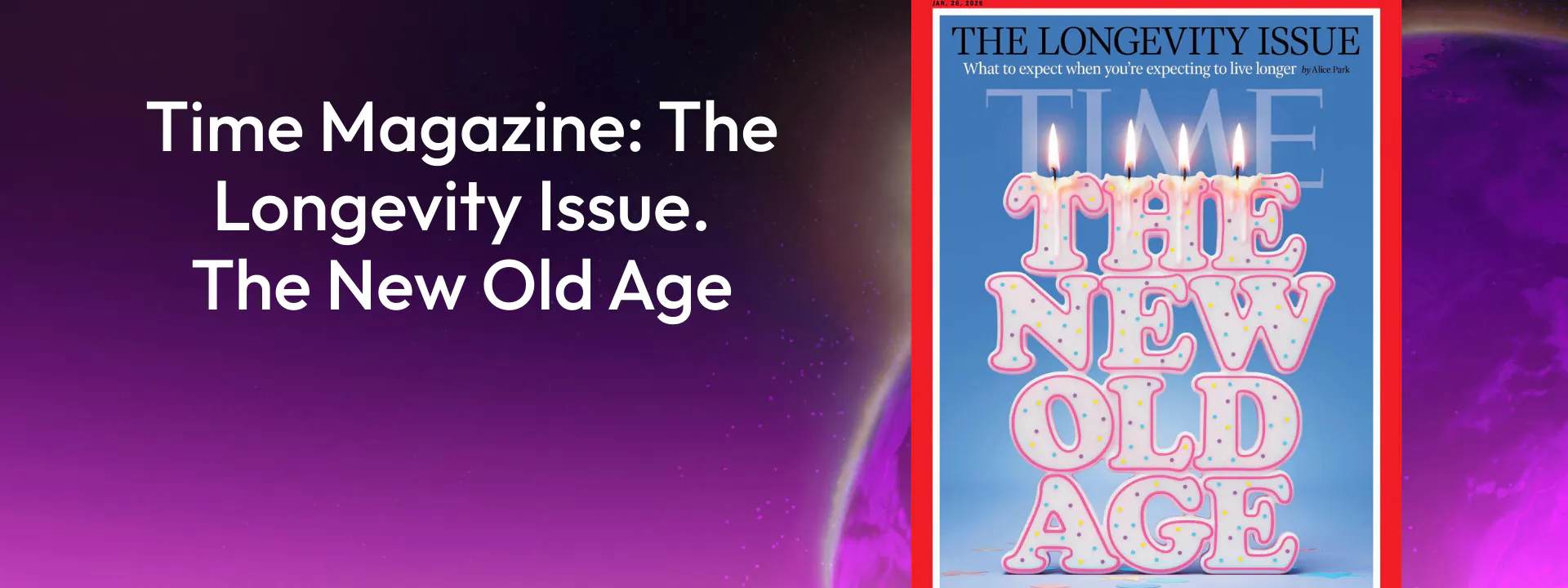 Time Magazine: The Longevity Issue