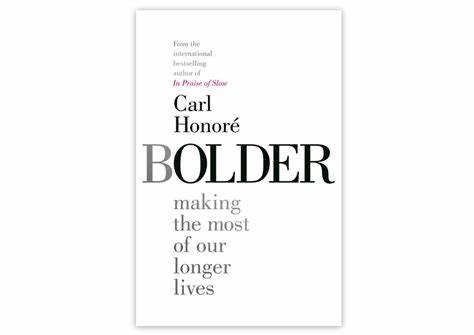 Bolder book by Carl Honore
