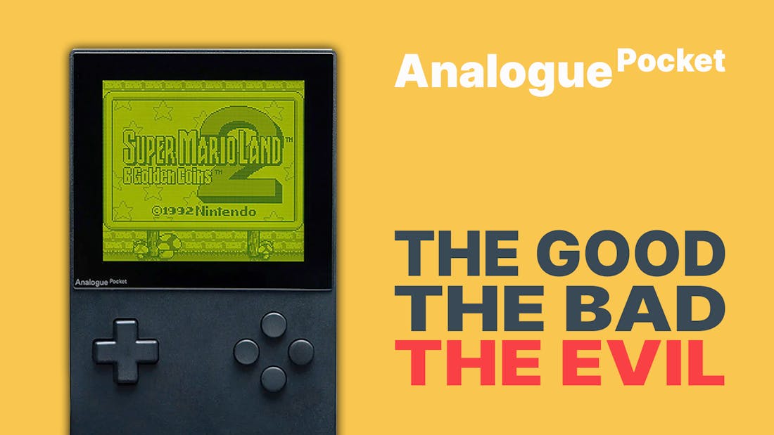 Analogue Pocket - Good, Bad, Evil