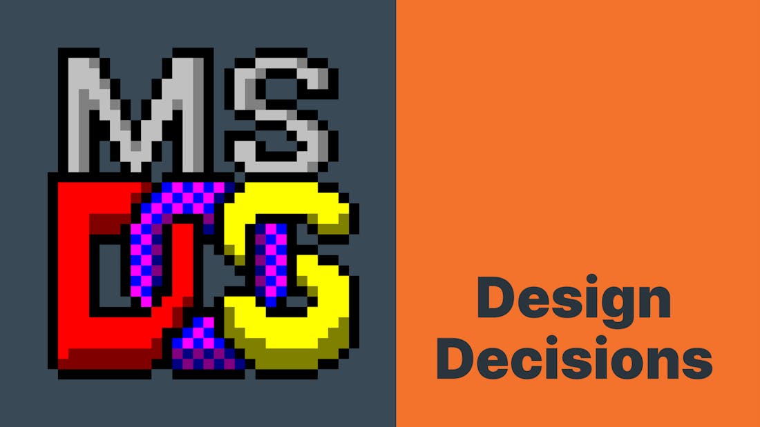MS-DOS Design Decisions