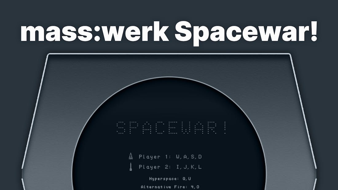 mass:werk Spacewar!