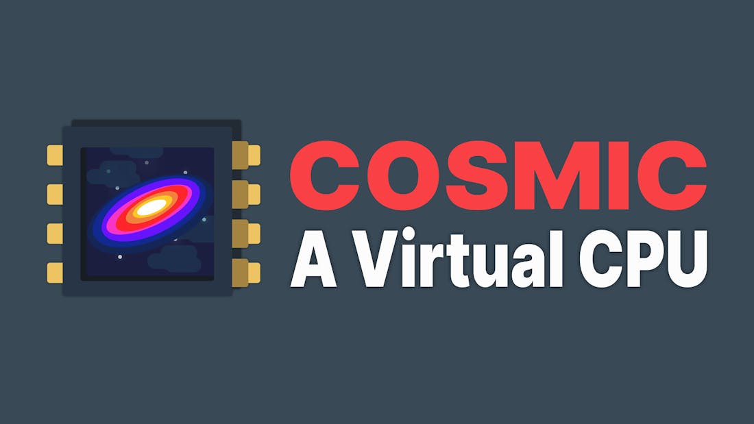 COSMIC - A Virtual CPU
