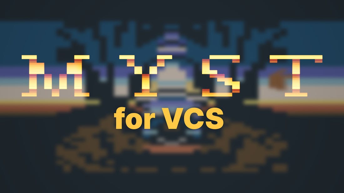 MYST for VCS