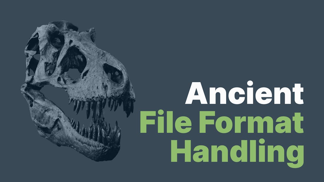 Ancient File Format Handling