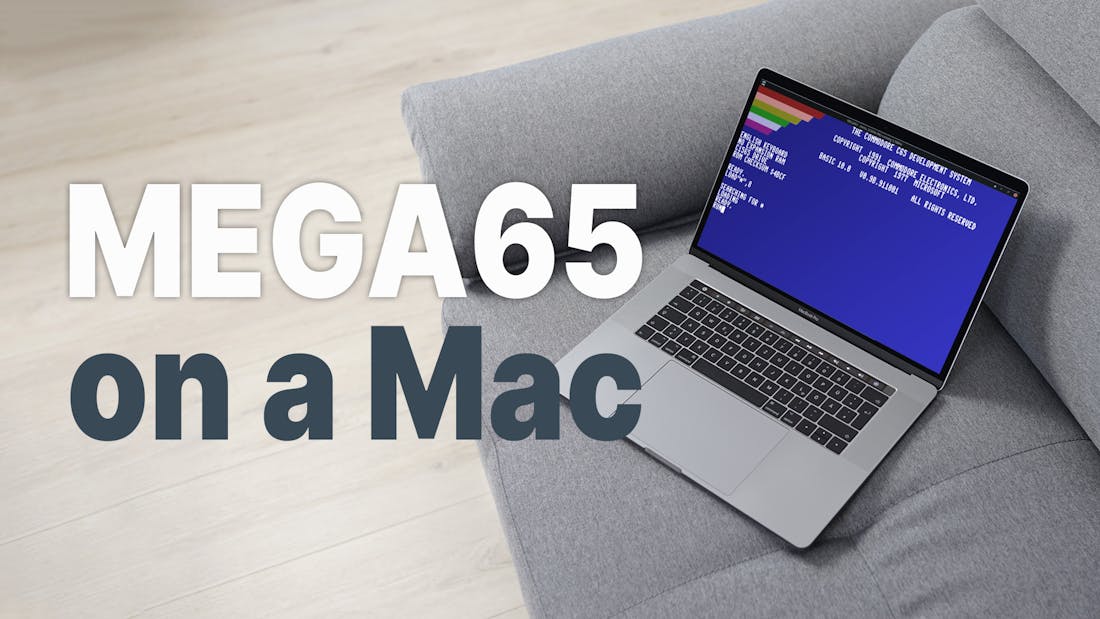 MEGA65 on a Mac